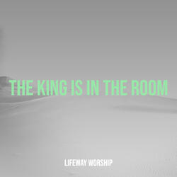 The King Is in the Room
