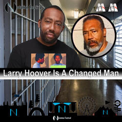 Larry Hoover Is a Changed Man