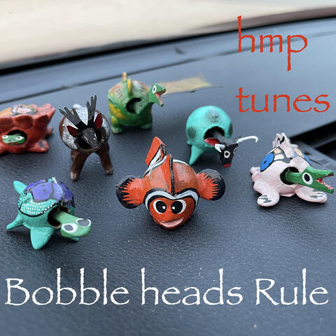 Bobble Heads Rule Hmp Tunes