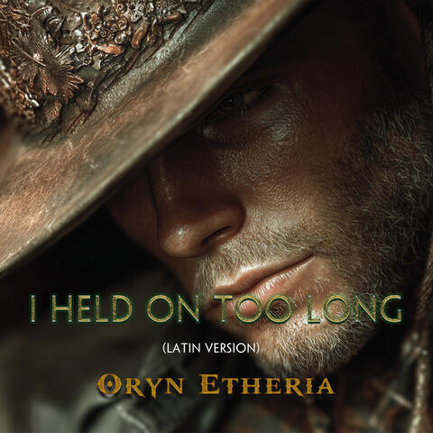 I Held on Too Long (Latin Version)