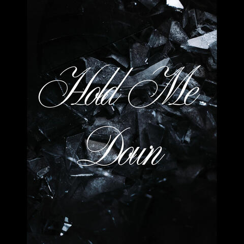 Hold Me Down