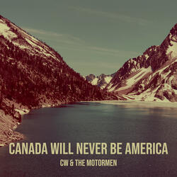 Canada Will Never Be America