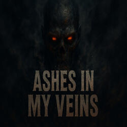 Ashes in My Veins