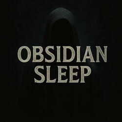 Obsidian Sleep