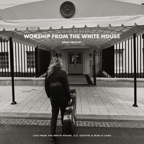 Worship from the White House