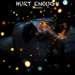 Hurt Enough