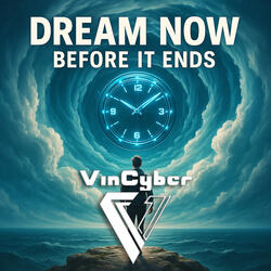 Dream Now Before It Ends