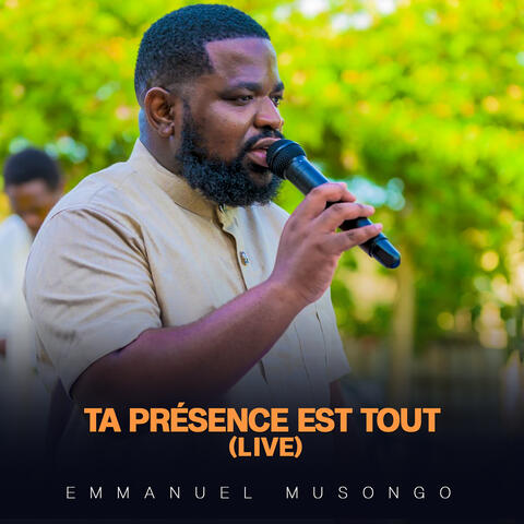 Ta Présence Est Tout (Live)