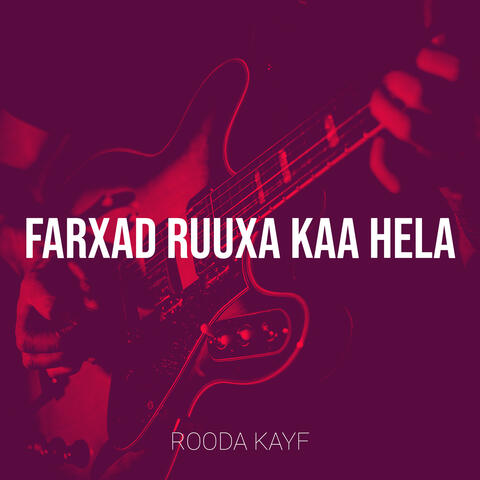 Farxad Ruuxa Kaa Hela