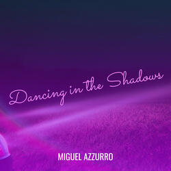 Dancing in the Shadows