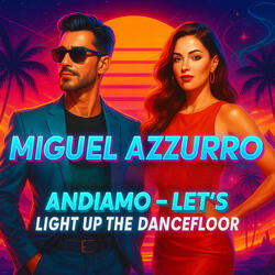 Andiamo Let’s Light up the Dancefloor