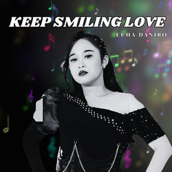 Keep Smiling Love