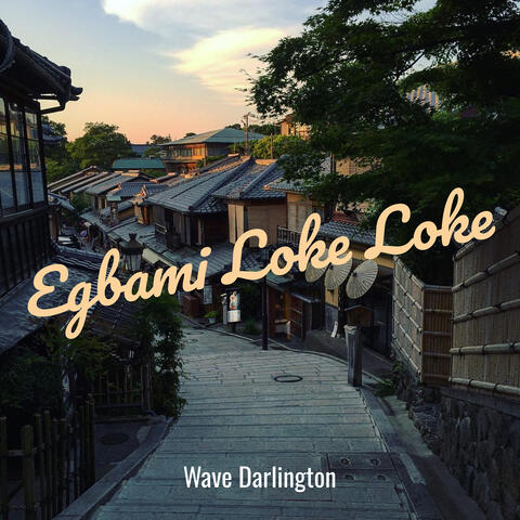 Egbami Loke Loke