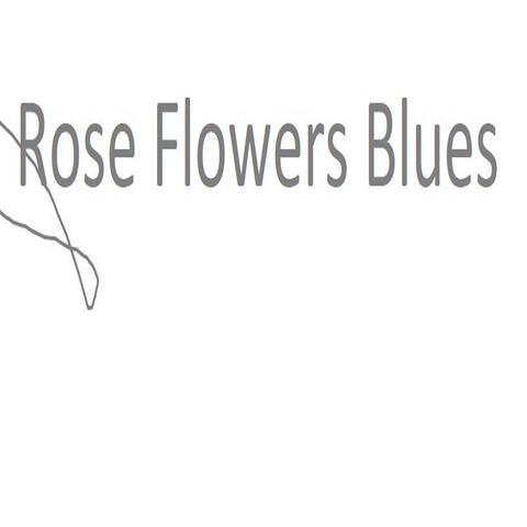 Rose Flowers Blues