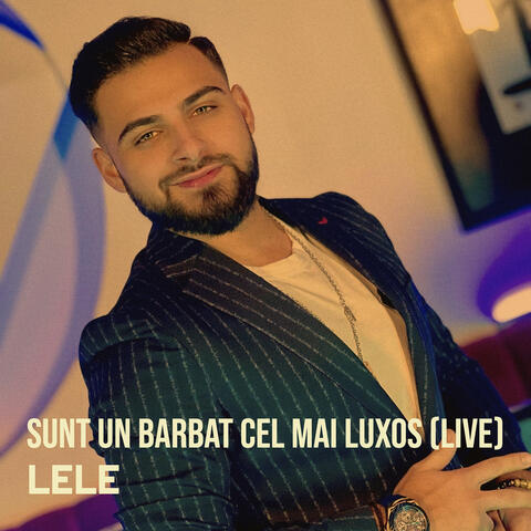 Sunt Un Barbat Cel Mai Luxos (Live)