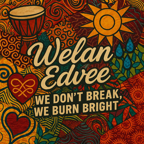 We Don't Break We Burn Bright