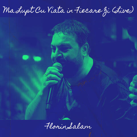 Ma Lupt Cu Viata in Fiecare Zi (Live)
