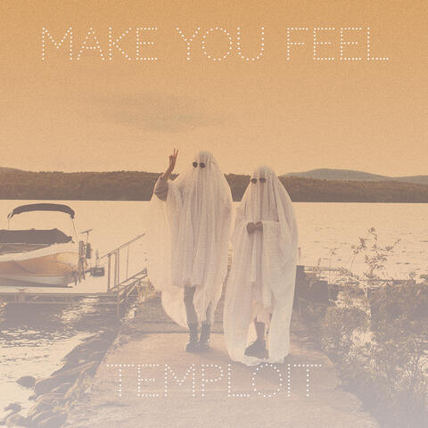 Make You Feel