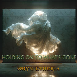 Holding on to What’s Gone