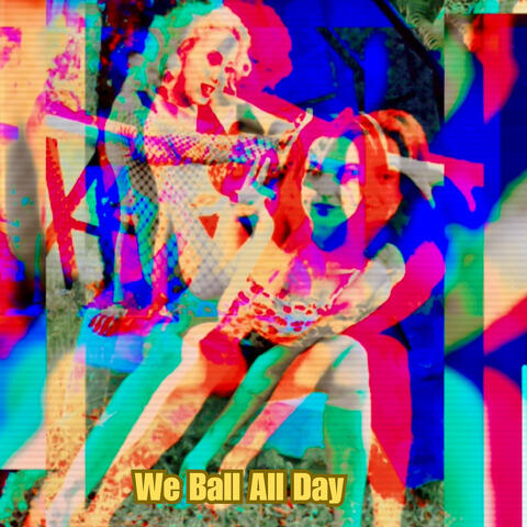 We Ball All Day