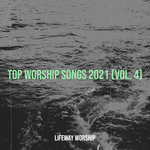 Top Worship Songs 2021, Vol. 4