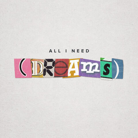 All I Need (Dreams)