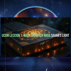 Ucdm Leccion 1. Nada Significa Nada
