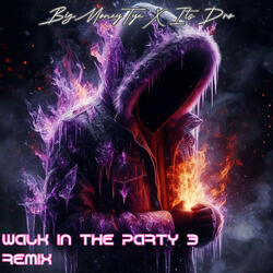 Walk in the Party 3 (Remix)