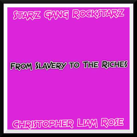 From Slavery to the Riches