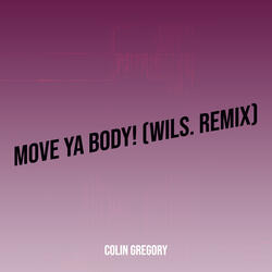 Move Ya Body! (Wils. Remix)