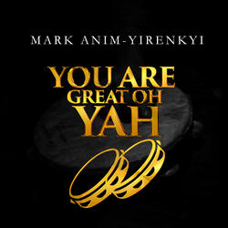 You Are Great Oh Yah