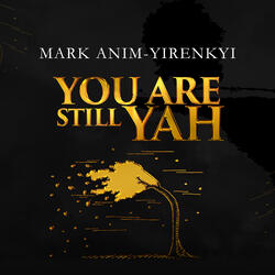 You Are Still Yah