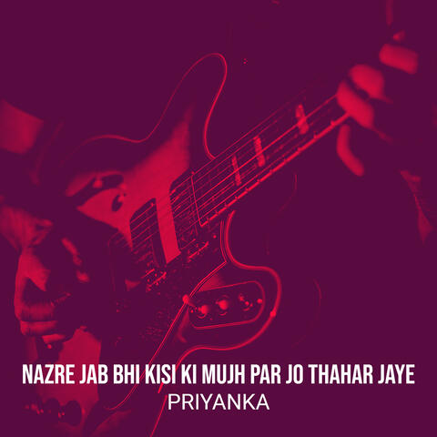 Nazre Jab Bhi Kisi Ki Mujh Par Jo Thahar Jaye