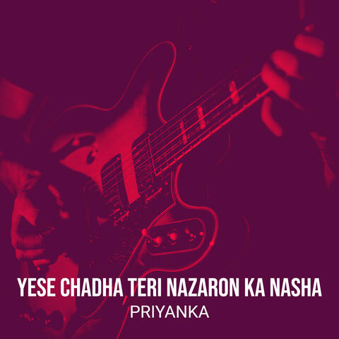 Yese Chadha Teri Nazaron Ka Nasha