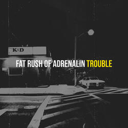 Fat Rush of Adrenalin