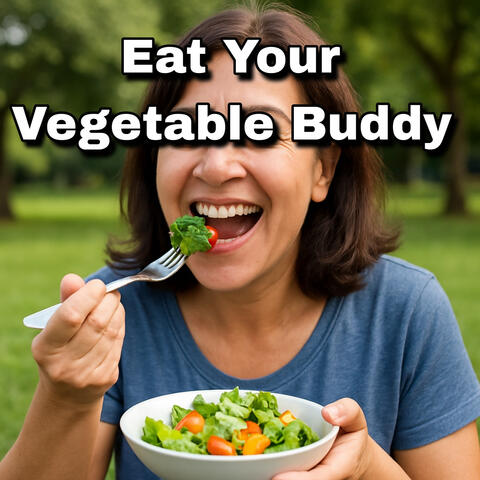 Eat Your Vegetable Buddy