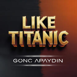 Like Titanic