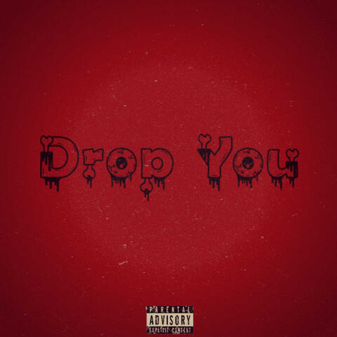 Drop You