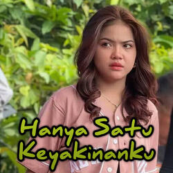 Hanya Satu Keyakinanku