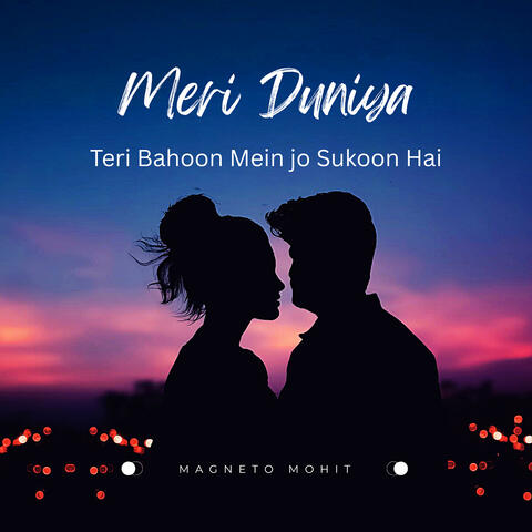 Meri Duniya - Teri Bahoon Mein Jo Sukoon Hai