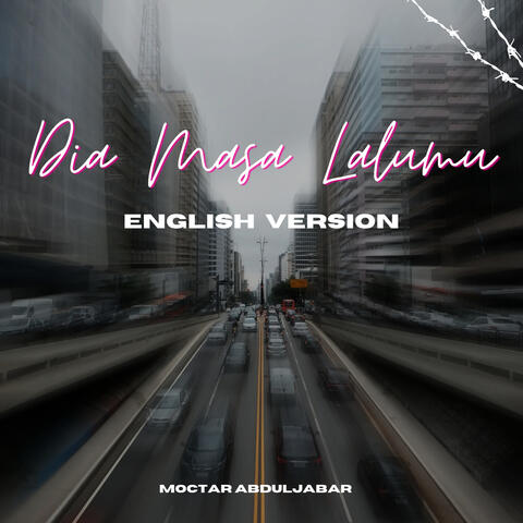 Dia Masa Lalumu (English Version)