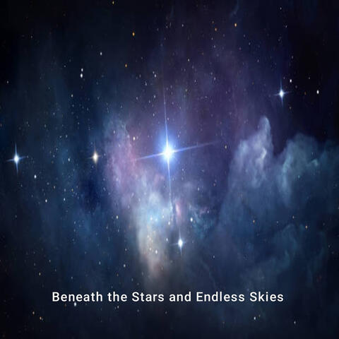 Beneath the Stars and Endless Skies