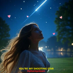You're My Shooting Star