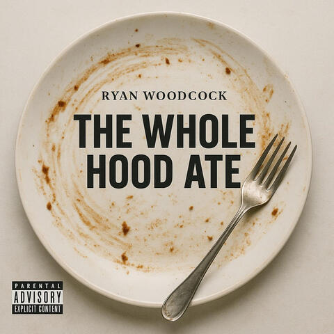 The Whole Ho0d Ate