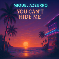 You Can't Hide Me