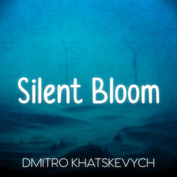 Silent Bloom
