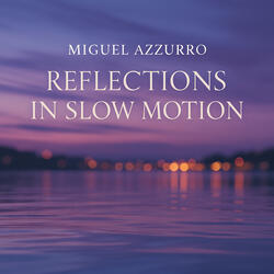 Reflections in Slow Motion