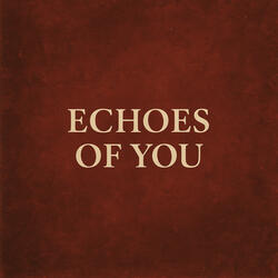 Echoes of You