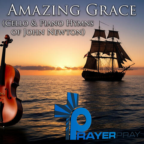 Amazing Grace (Cello & Piano Hymns of John Newton)