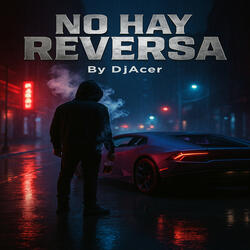 No Hay Reversa